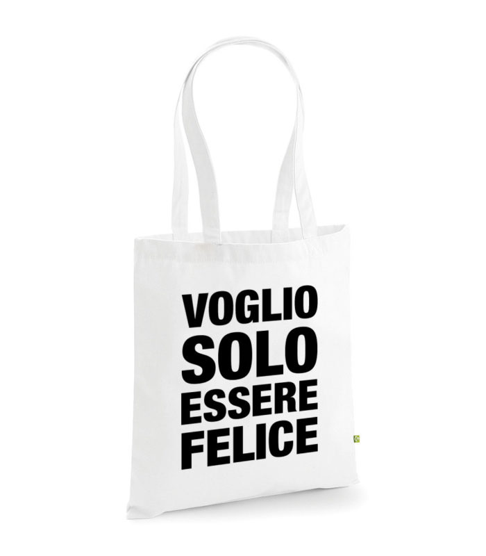 Shopper bag in cotone organico 100%personalizzata con frase Voglio solo essere felice - Ikona Studio stampa digitale