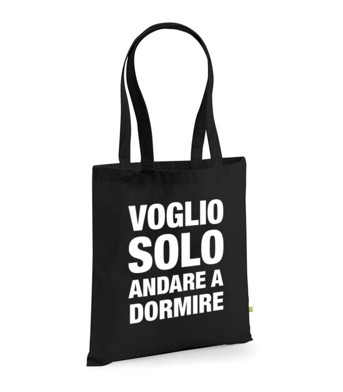 Shopping bag in cotone organico personalizzata con scritta Voglio solo andare a dormire - Ikona Studio stampa digitale