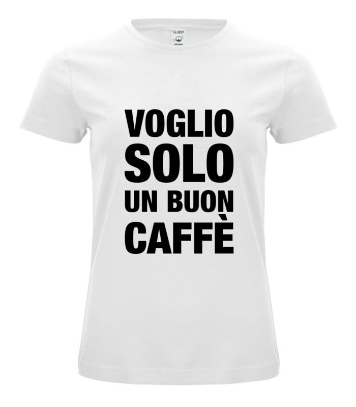 T-shirt stampata con scritta Voglio solo un buon caffè in cotone organico 100% - Ikona Studio stampa digitale