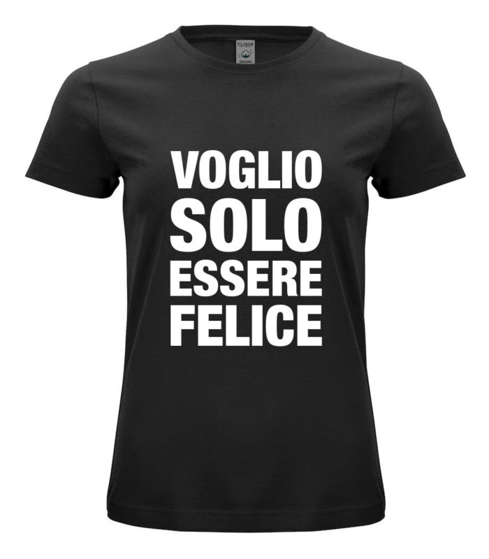 T-shirt con frase Voglio solo essere felice in cotone organico 100% - Ikona Studio stampa digitale